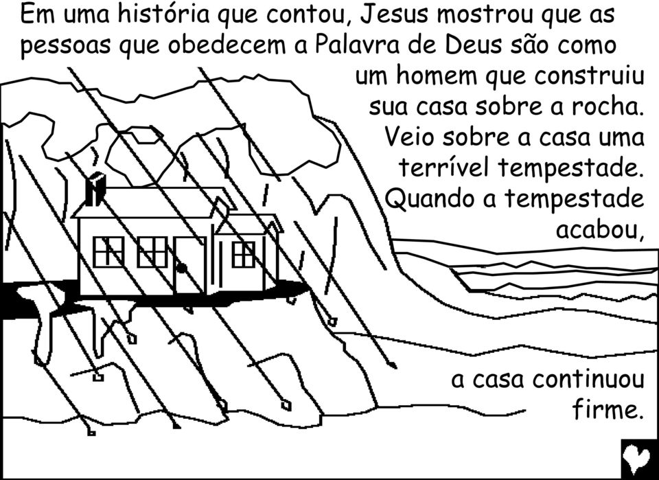 construiu sua casa sobre a rocha.