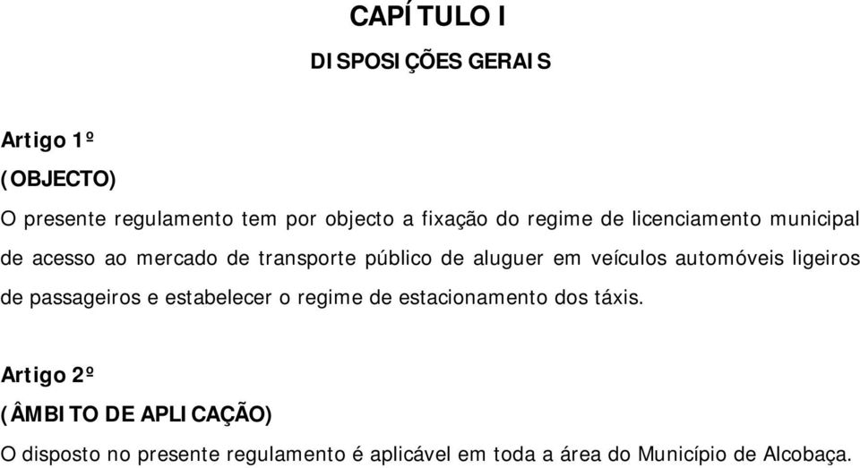 automóveis ligeiros de passageiros e estabelecer o regime de estacionamento dos táxis.