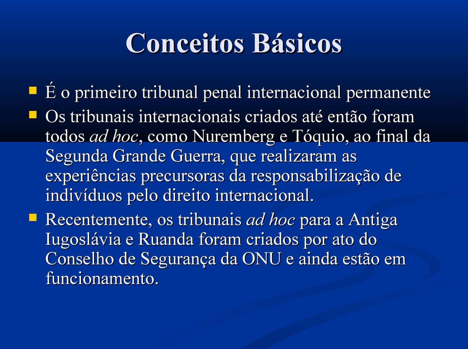 experiências precursoras da responsabilização de indivíduos pelo direito internacional.