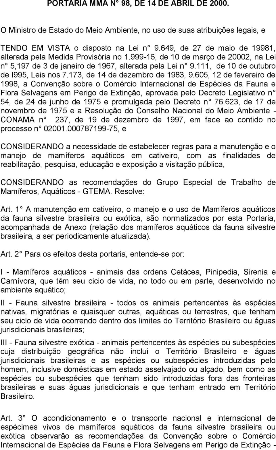 111, de 10 de outubro de I995, Leis nos 7.173, de 14 de dezembro de 1983, 9.