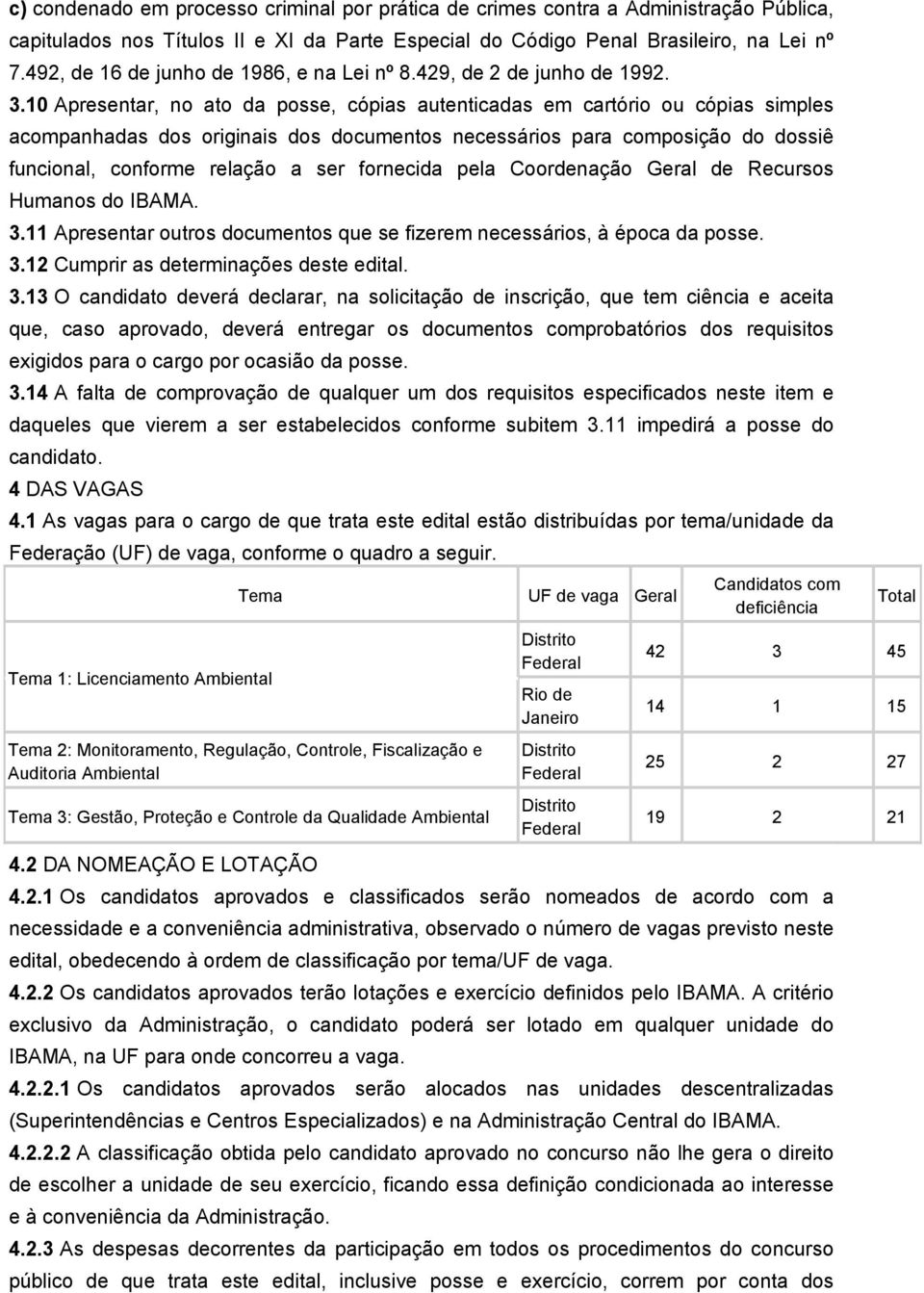 10 Apresentar, no ato da posse, cópias autenticadas em cartório ou cópias simples acompanhadas dos originais dos documentos necessários para composição do dossiê funcional, conforme relação a ser