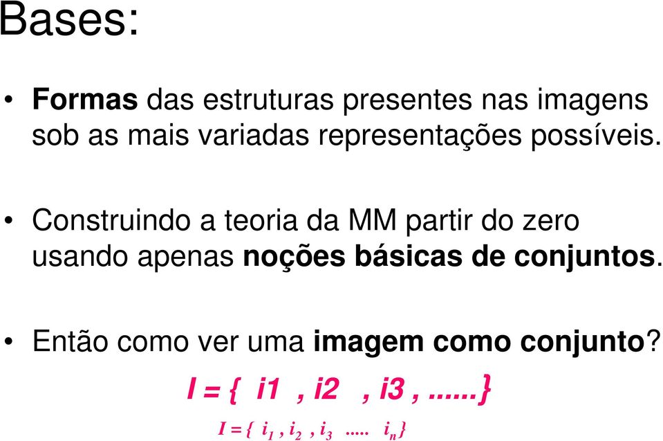 Construindo a teoria da MM partir do zero usando apenas noções