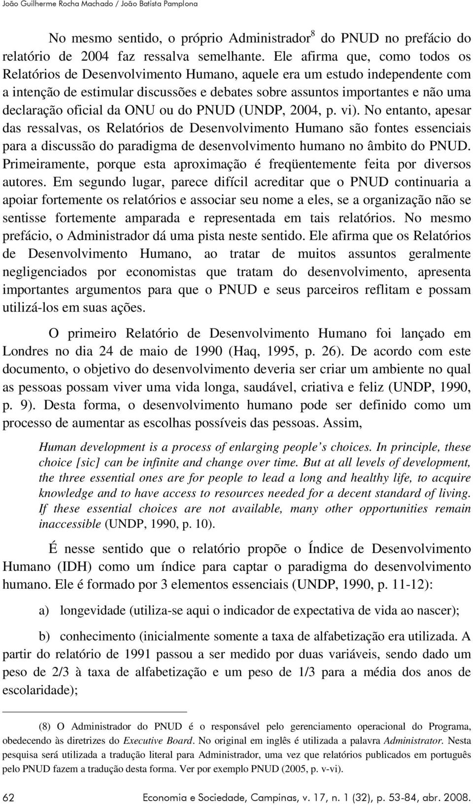 oficial da ONU ou do PNUD (UNDP, 2004, p. vi).