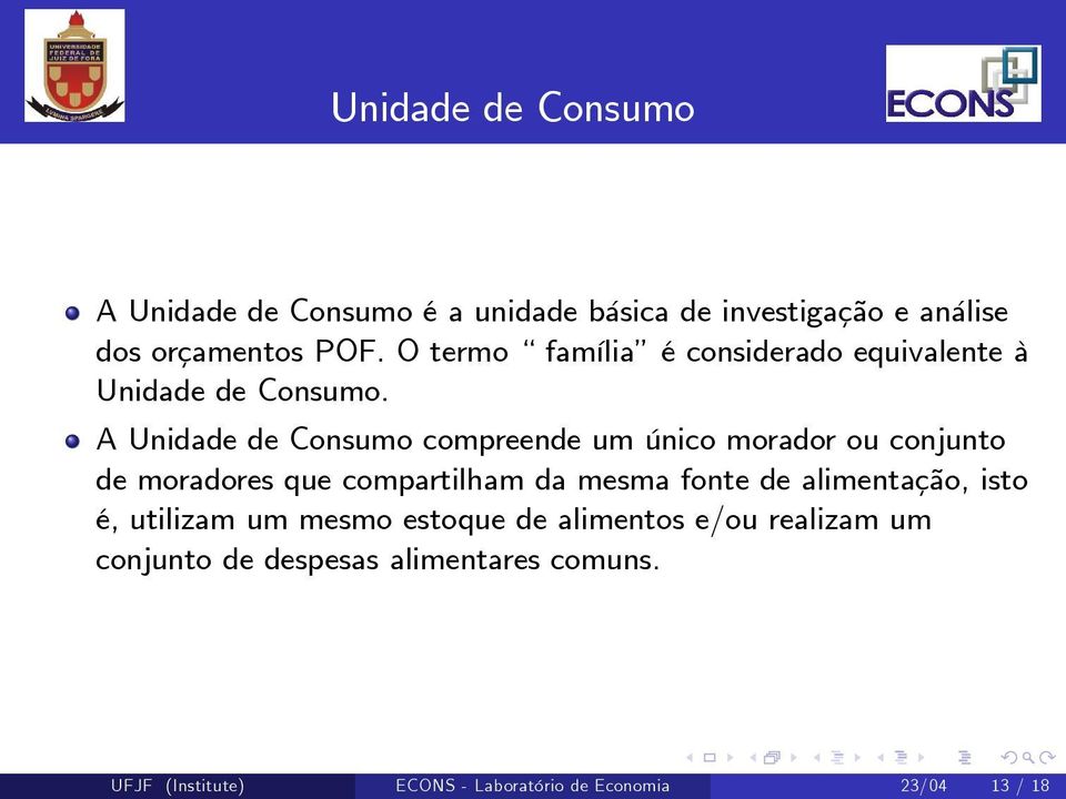 A Unidade de Consumo compreende um único morador ou conjunto de moradores que compartilham da mesma fonte de