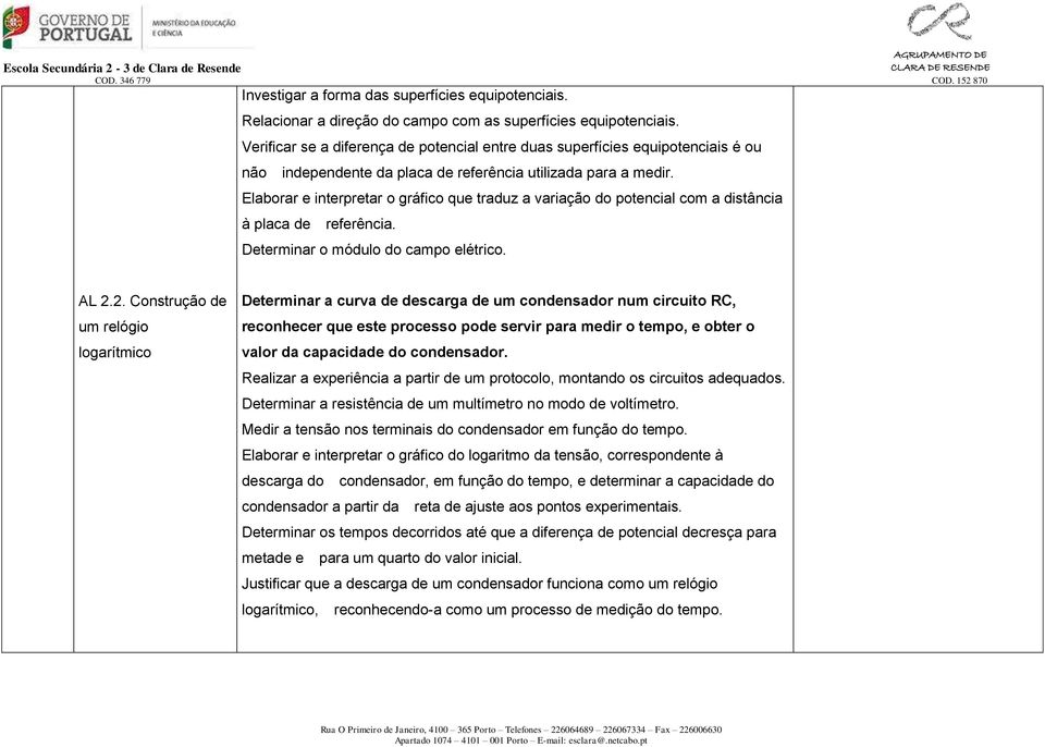 Elaborar e interpretar o gráfico que traduz a variação do potencial com a distância à placa de referência. Determinar o módulo do campo elétrico. AL 2.