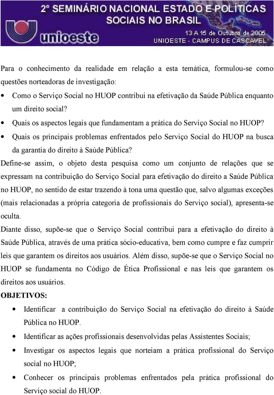 Quais os principais problemas enfrentados pelo Serviço Social do HUOP na busca da garantia do direito à Saúde Pública?