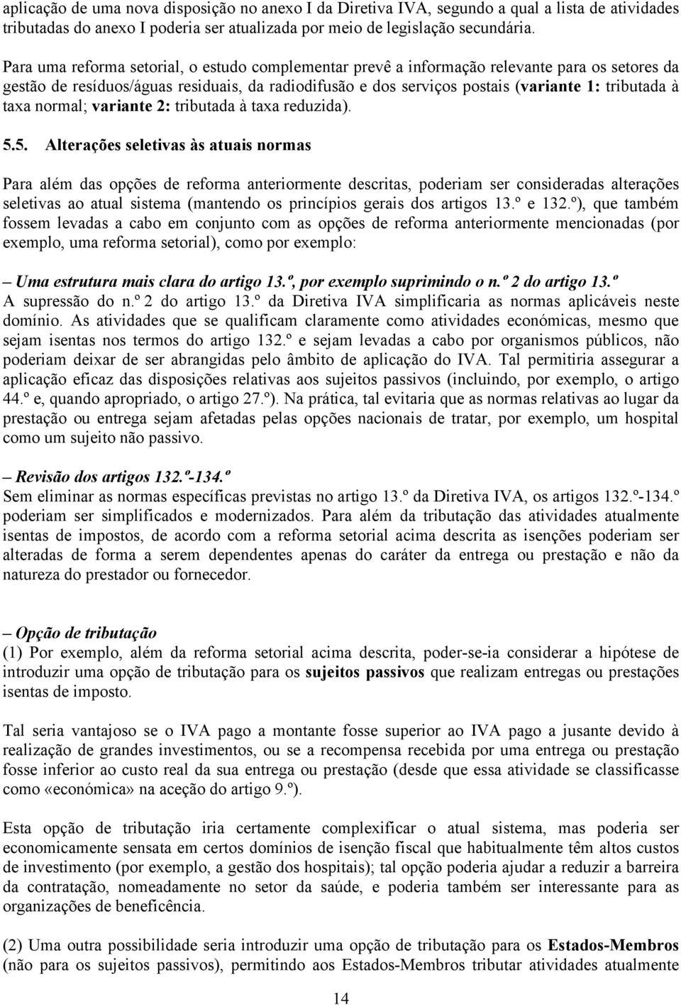 taxa normal; variante 2: tributada à taxa reduzida). 5.