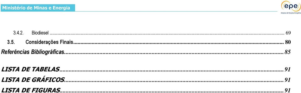 .. 80 Referências Bibliográficas.