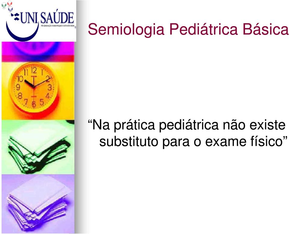 pediátrica não existe