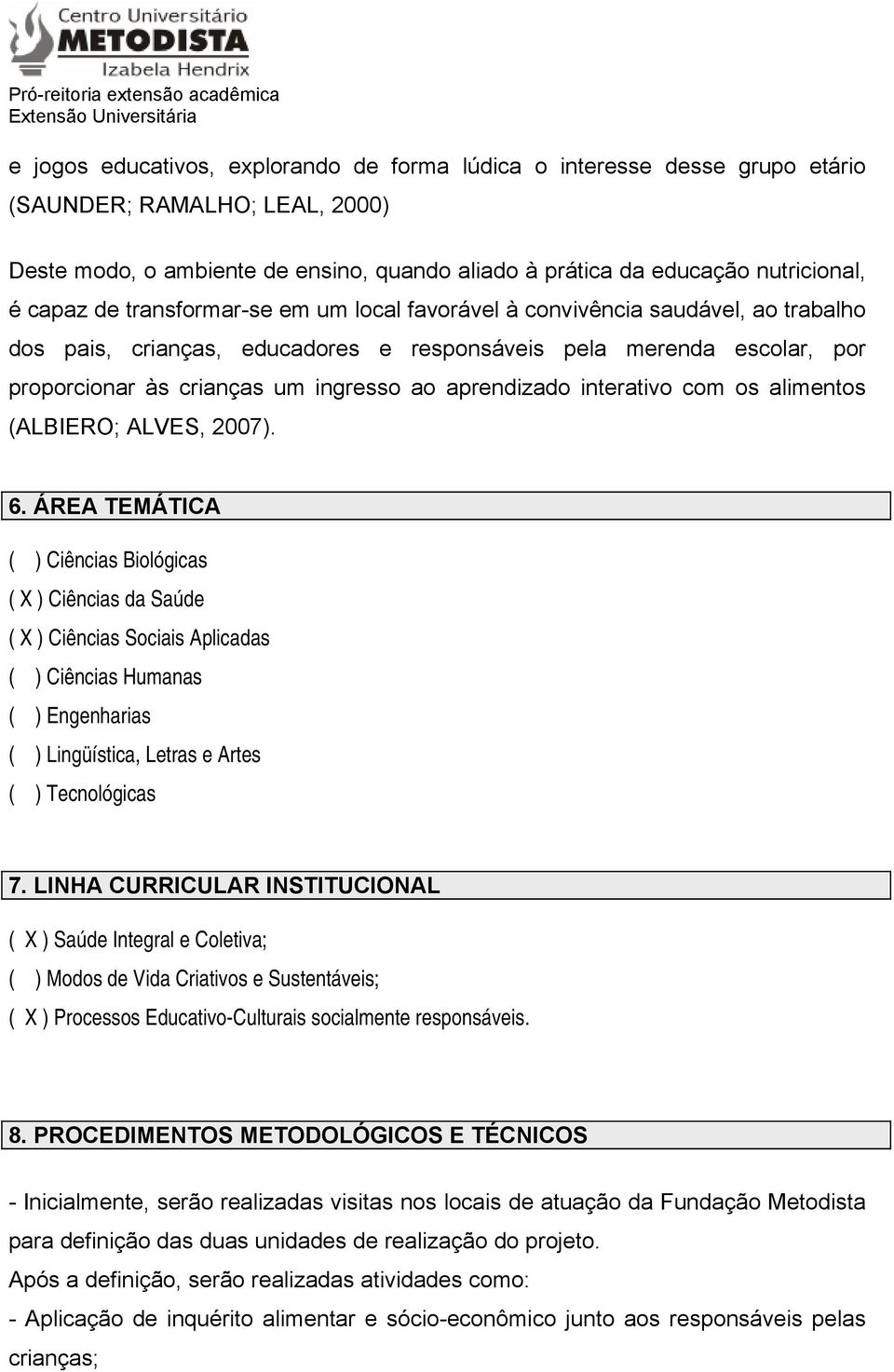 interativo com os alimentos (ALBIERO; ALVES, 2007). 6.