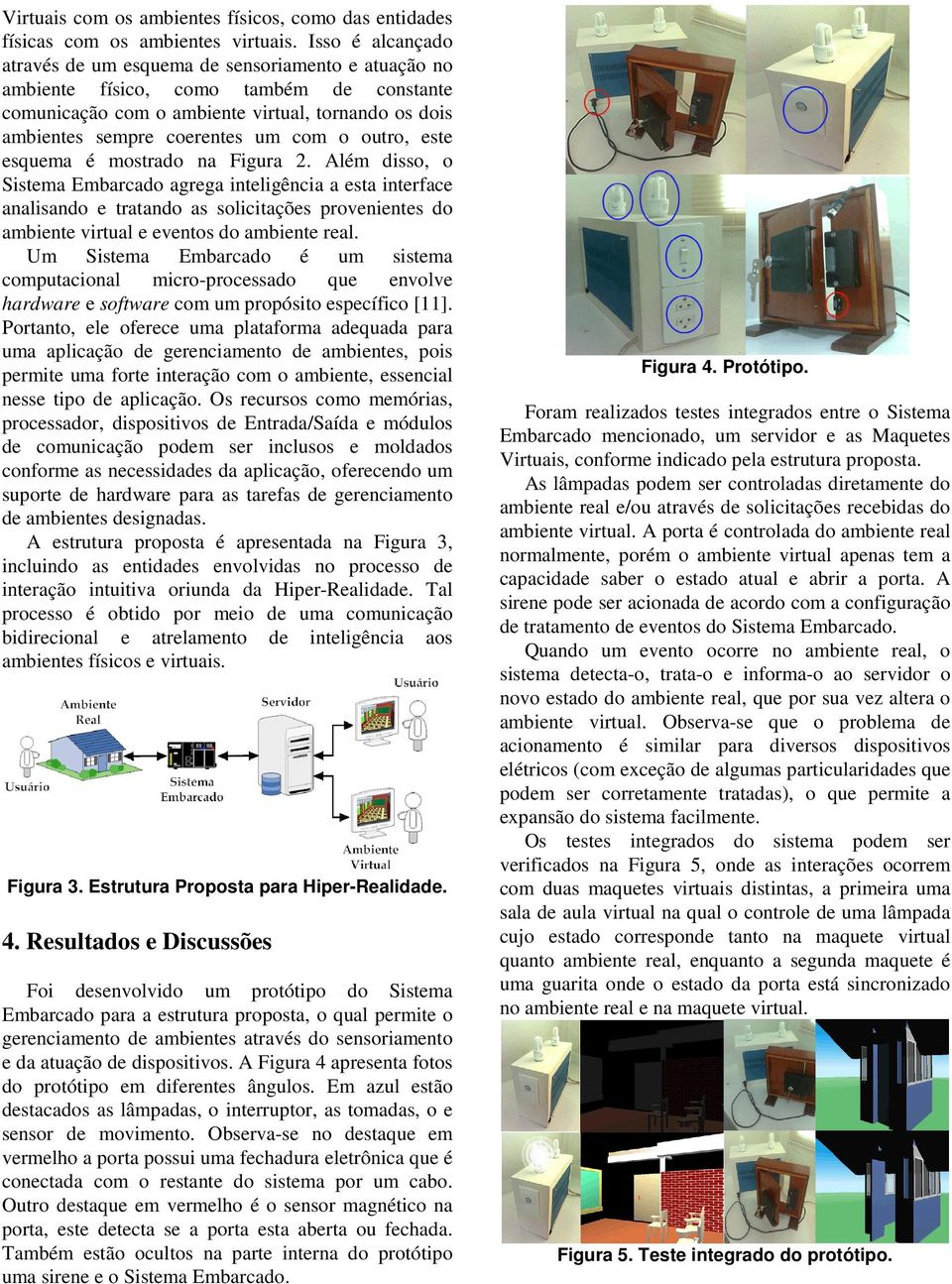 outro, este esquema é mostrado na Figura 2.