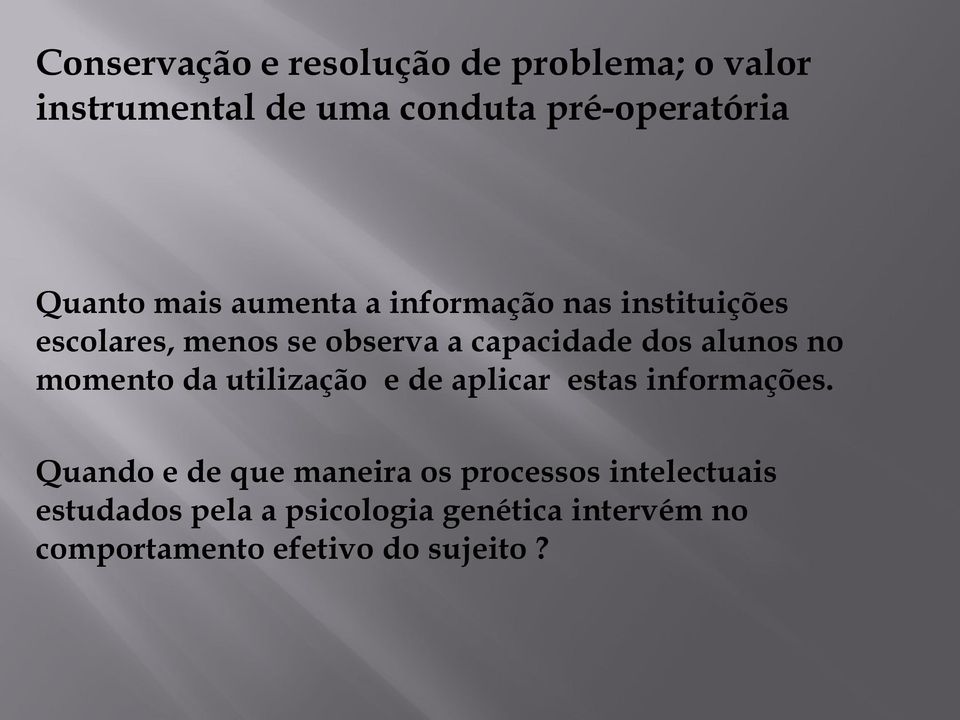 no momento da utilização e de aplicar estas informações.