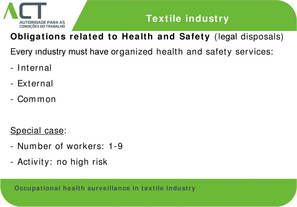 health and safety services: -Internal -External - Common