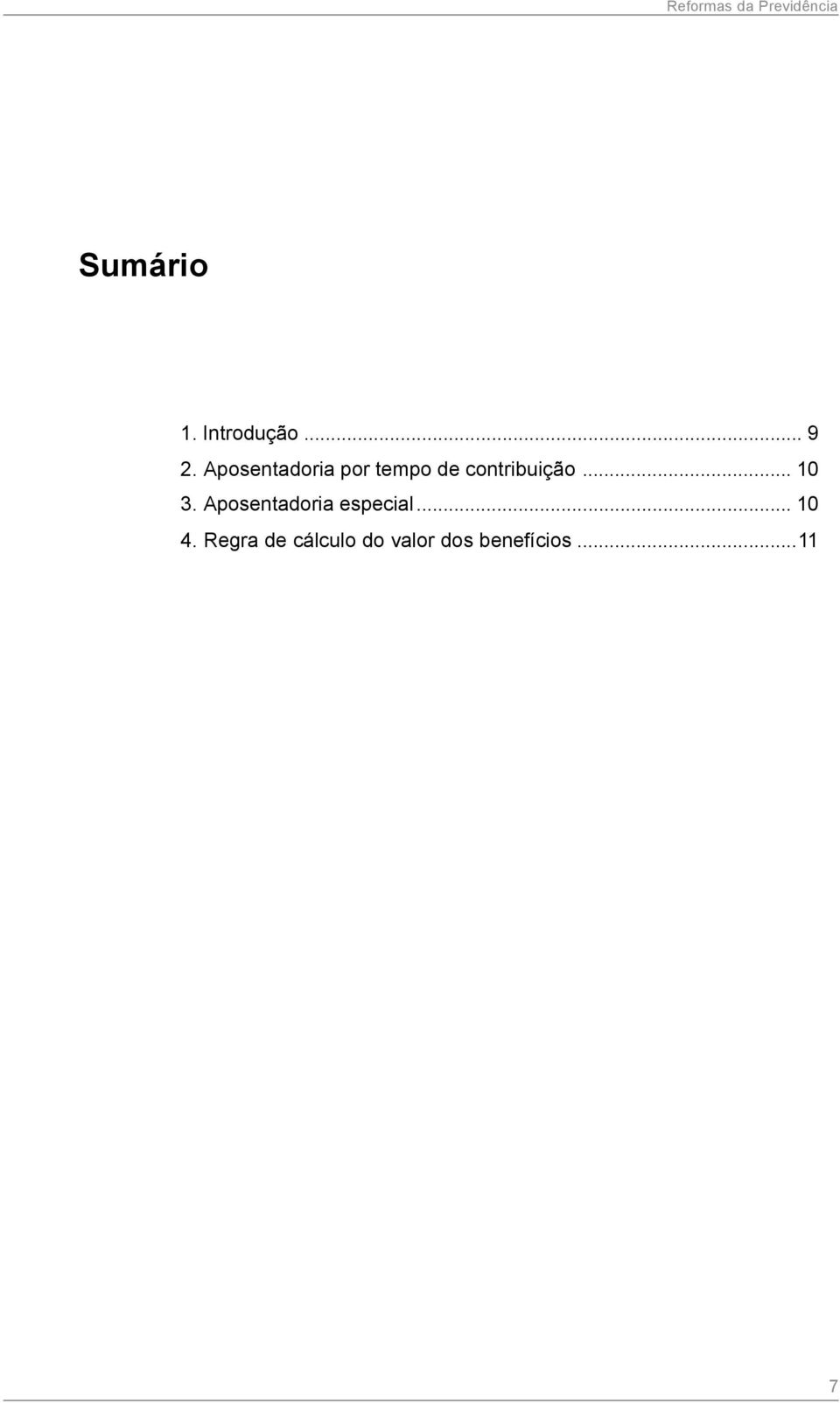.. 10 3. Aposentadoria especial... 10 4.
