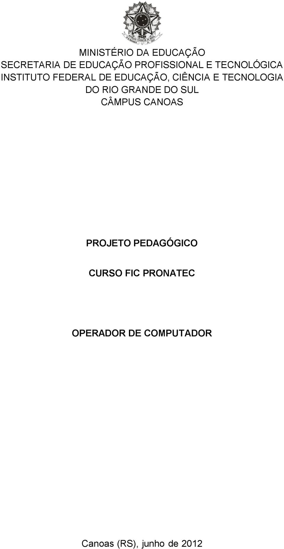 TECNOLOGIA DO RIO GRANDE DO SUL CÂMPUS CANOAS PROJETO