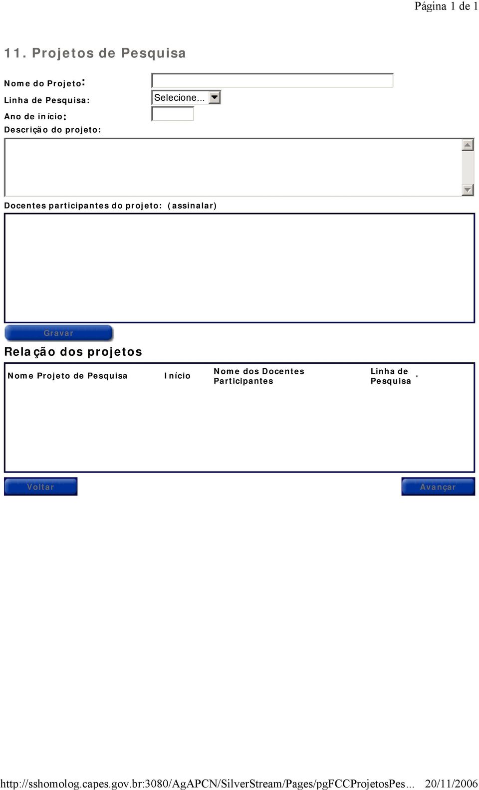 projeto: Docentes participantes do projeto: (assinalar) Gravar Relação dos projetos Nome