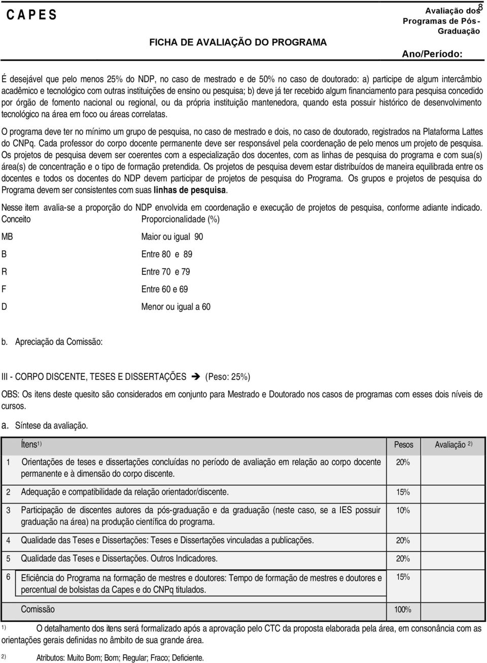 desenvolvimento tecnológico na área em foco ou áreas correlatas.