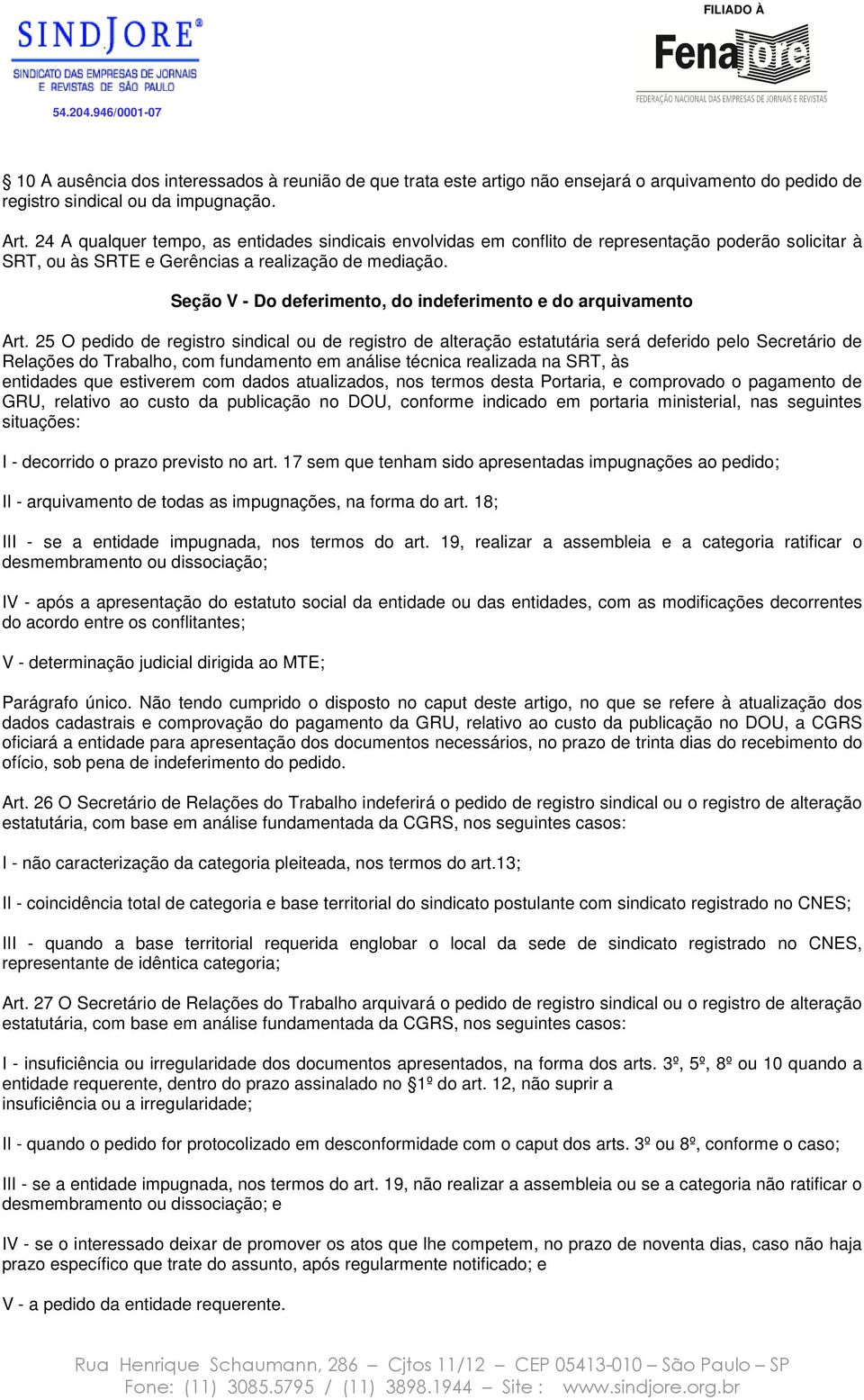 Seção V - Do deferimento, do indeferimento e do arquivamento Art.