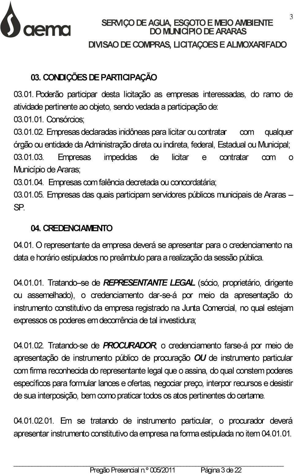 01.03. Empresas impedidas de licitar e contratar com o Município de Araras; 03.01.04. Empresas com falência decretada ou concordatária; 03.01.05.