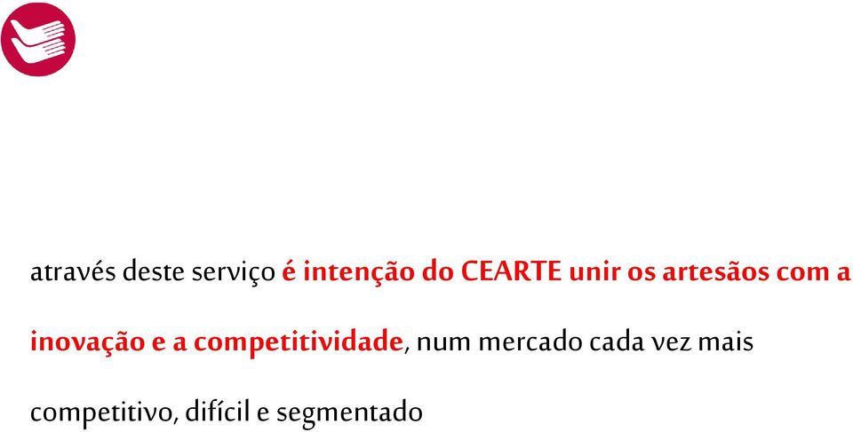 e a competitividade, num mercado cada