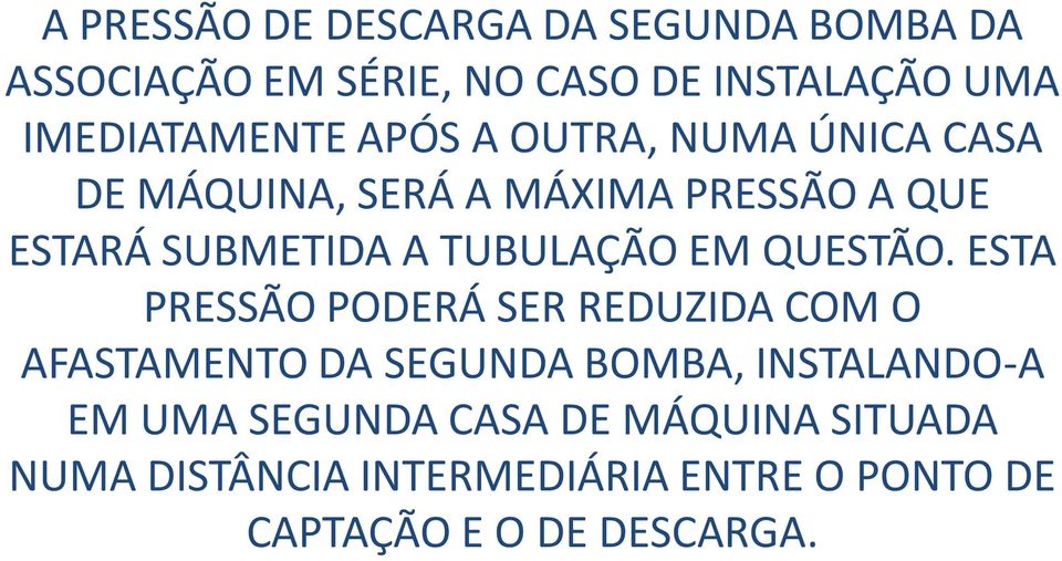 A TUBULAÇÃO EM QUESTÃO.