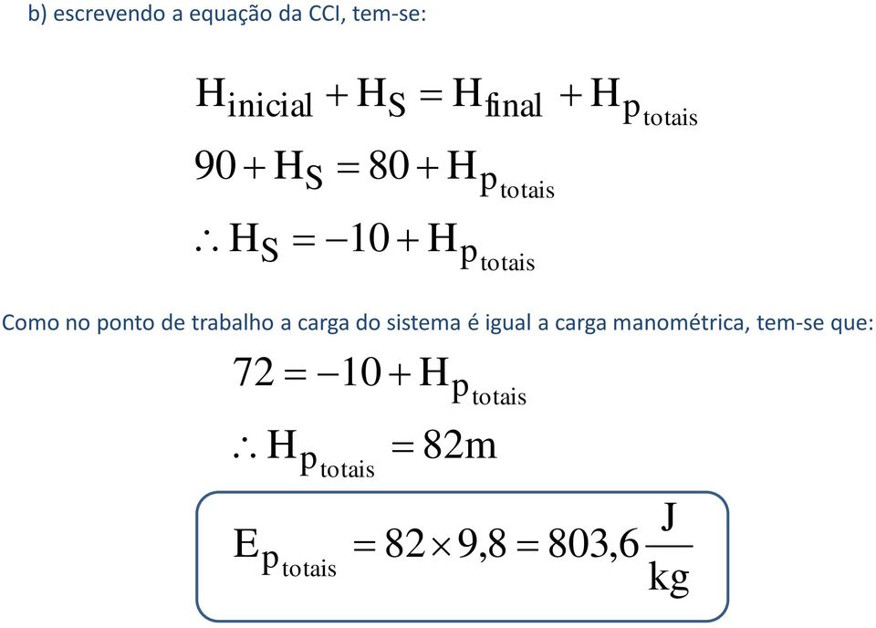 trabalho a carga do sistema é igual a carga manométrica, tem-se