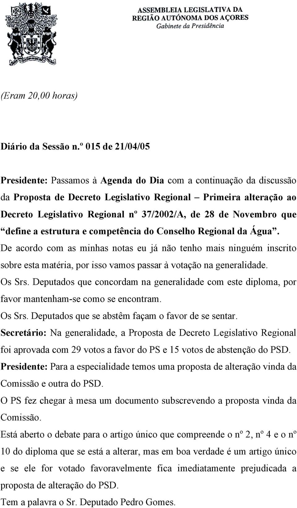 28 de Novembro que define a estrutura e competência do Conselho Regional da Água.