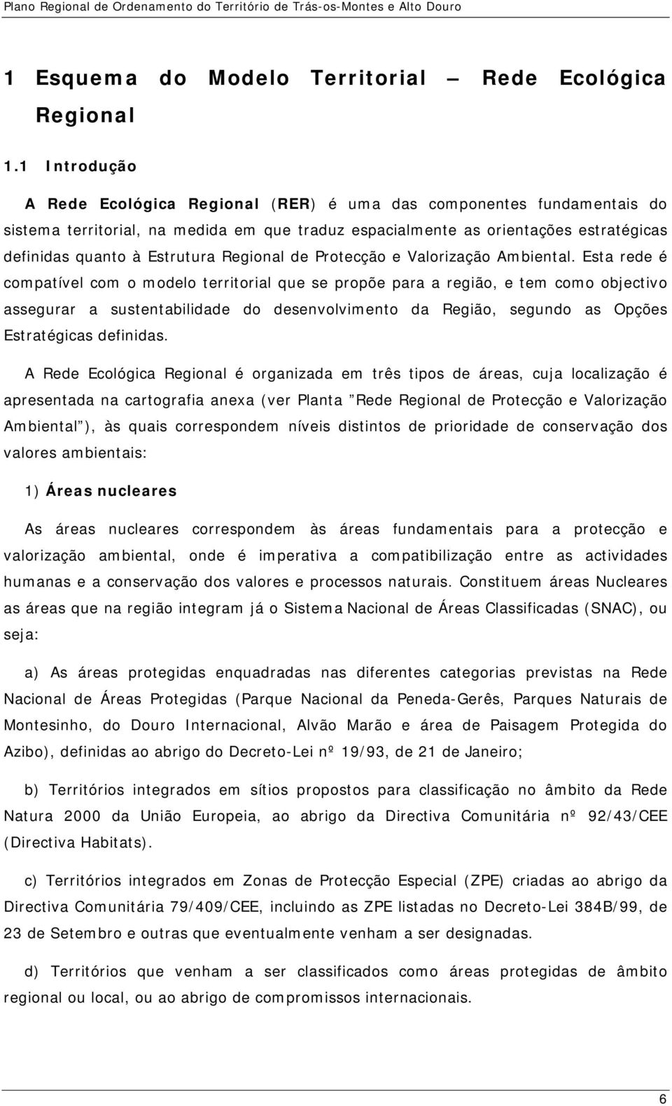 Regional de Protecção e Valorização Ambiental.