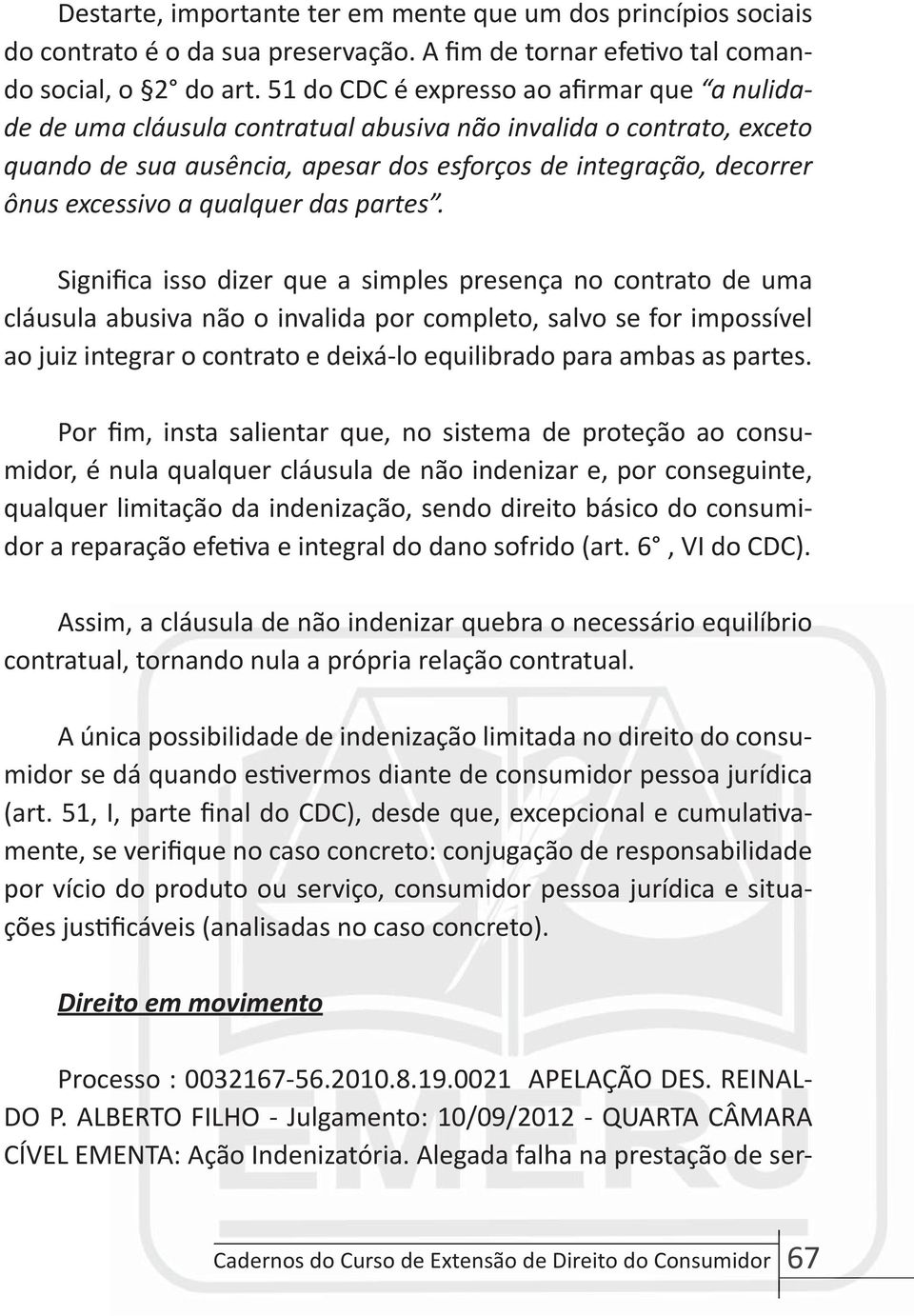 das partes. ao juiz integrar o contrato e deixаlo equilibrado para ambas as partes.