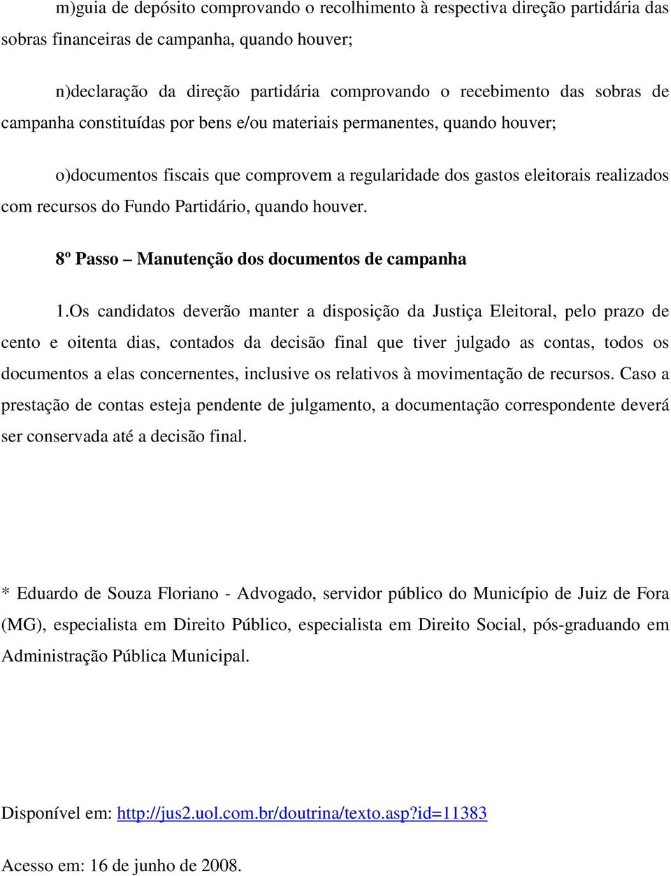 Partidário, quando houver. 8º Passo Manutenção dos documentos de campanha 1.