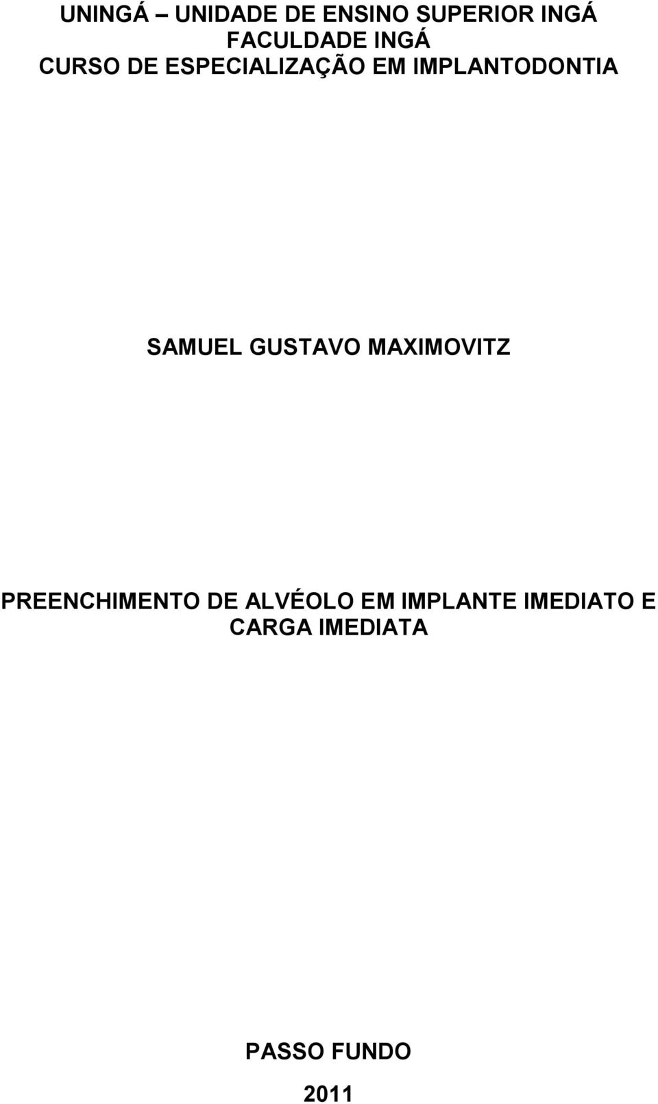 SAMUEL GUSTAVO MAXIMOVITZ PREENCHIMENTO DE ALVÉOLO