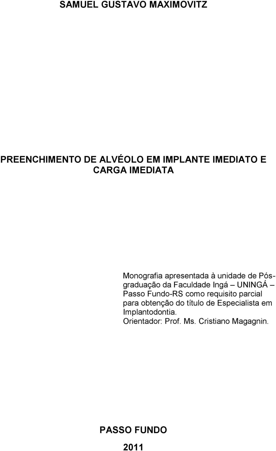 Ingá UNINGÁ Passo Fundo-RS como requisito parcial para obtenção do título de