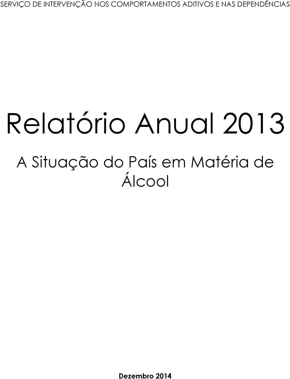 DEPENDÊNCIAS Relatório Anual 2013 A