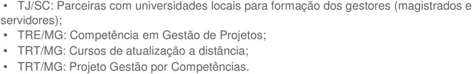 Competência em Gestão de Projetos; TRT/MG: Cursos de