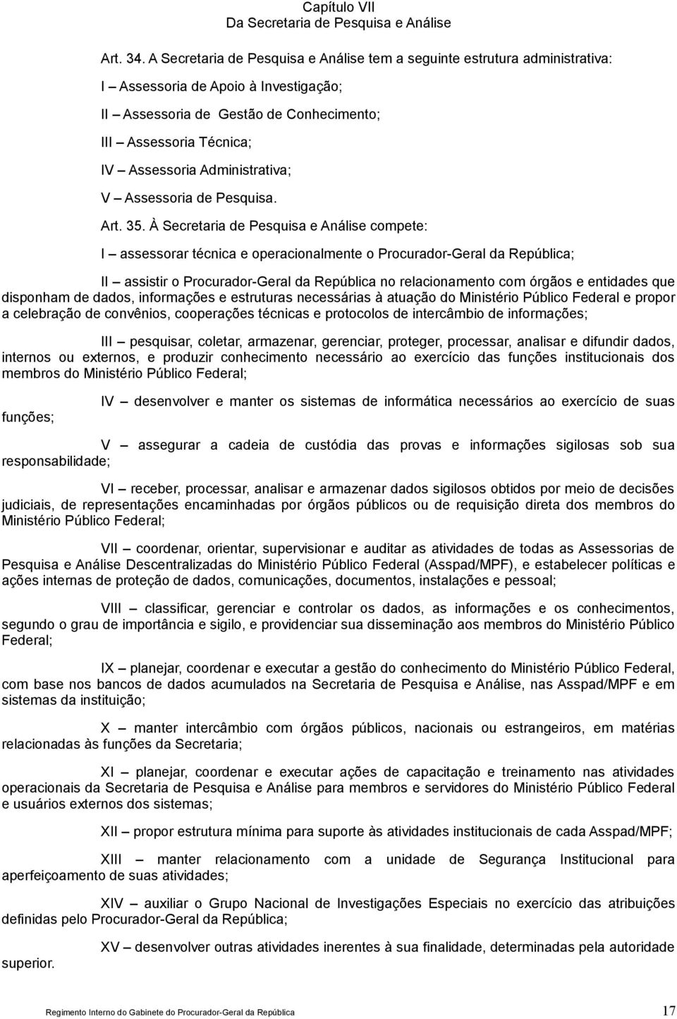 Administrativa; V Assessoria de Pesquisa. Art. 35.