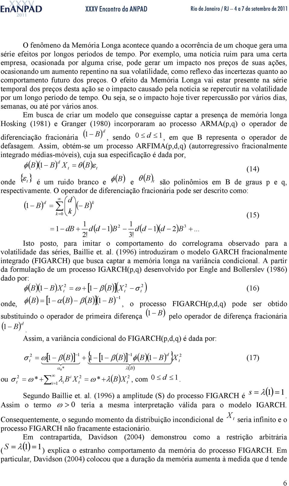 incerezas quano ao comporameno fuuro dos preços.