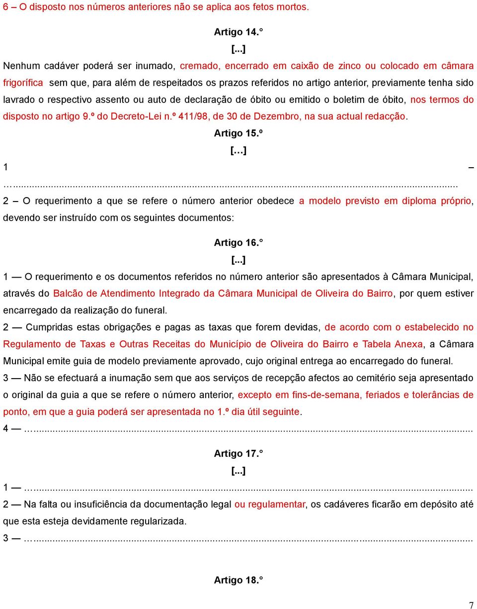 sido lavrado o respectivo assento ou auto de declaração de óbito ou emitido o boletim de óbito, nos termos do disposto no artigo 9.º do Decreto-Lei n.