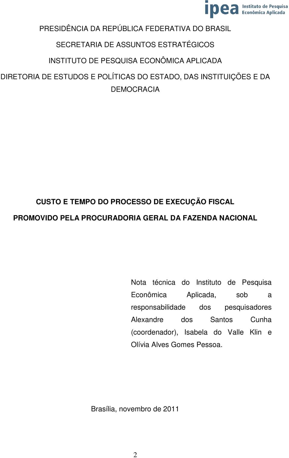 PROMOVIDO PELA PROCURADORIA GERAL DA FAZENDA NACIONAL Nota técnica do Instituto de Pesquisa Econômica Aplicada, sob a