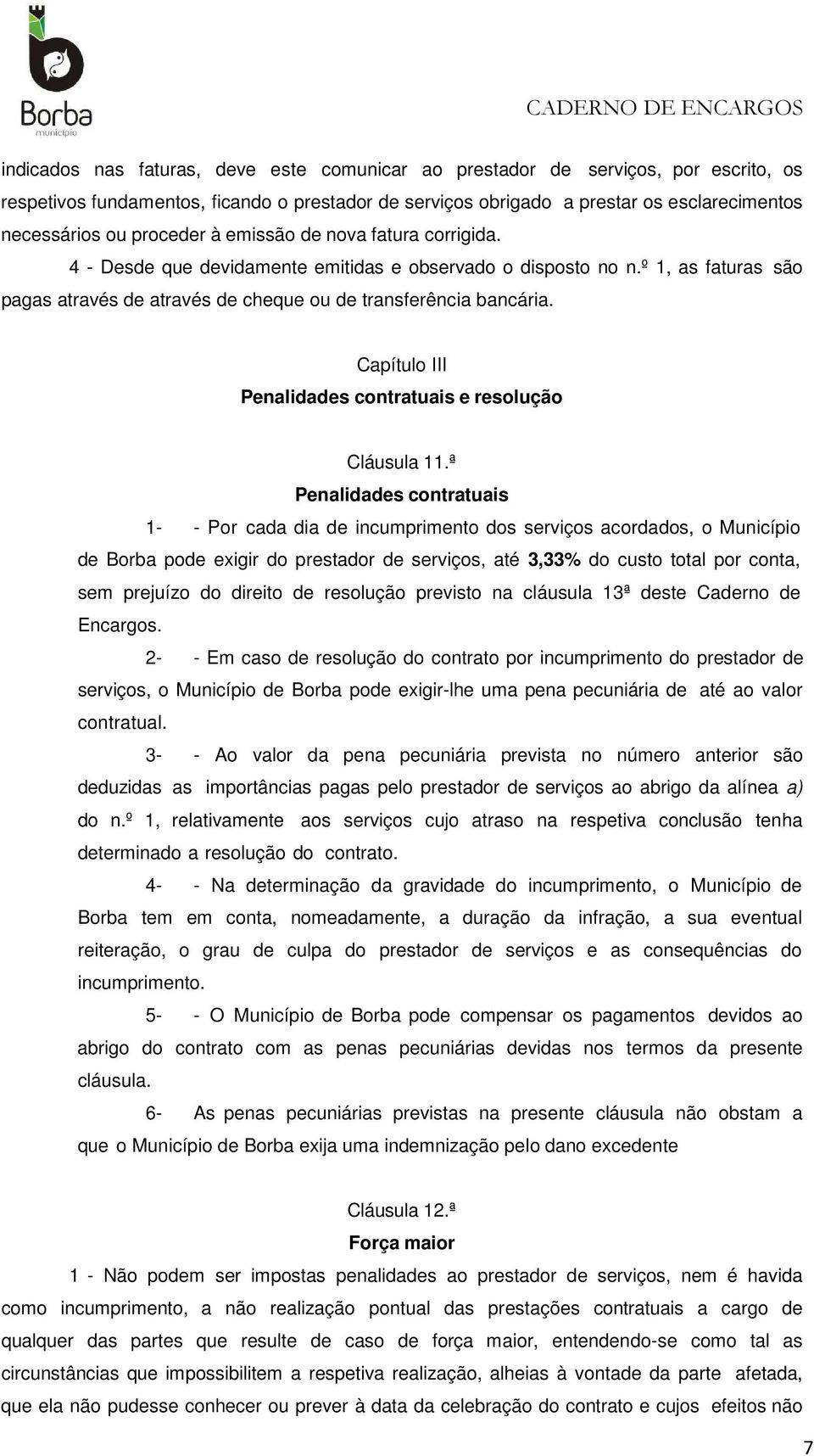 Capítulo III Penalidades contratuais e resolução Cláusula 11.