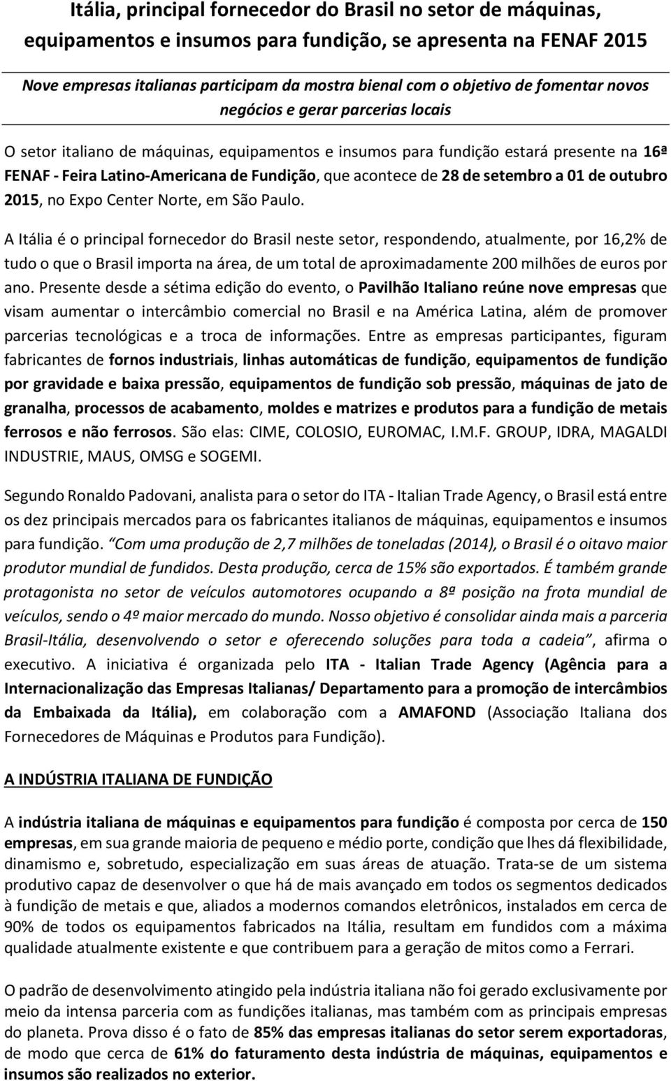 28 de setembro a 01 de outubro 2015, no Expo Center Norte, em São Paulo.