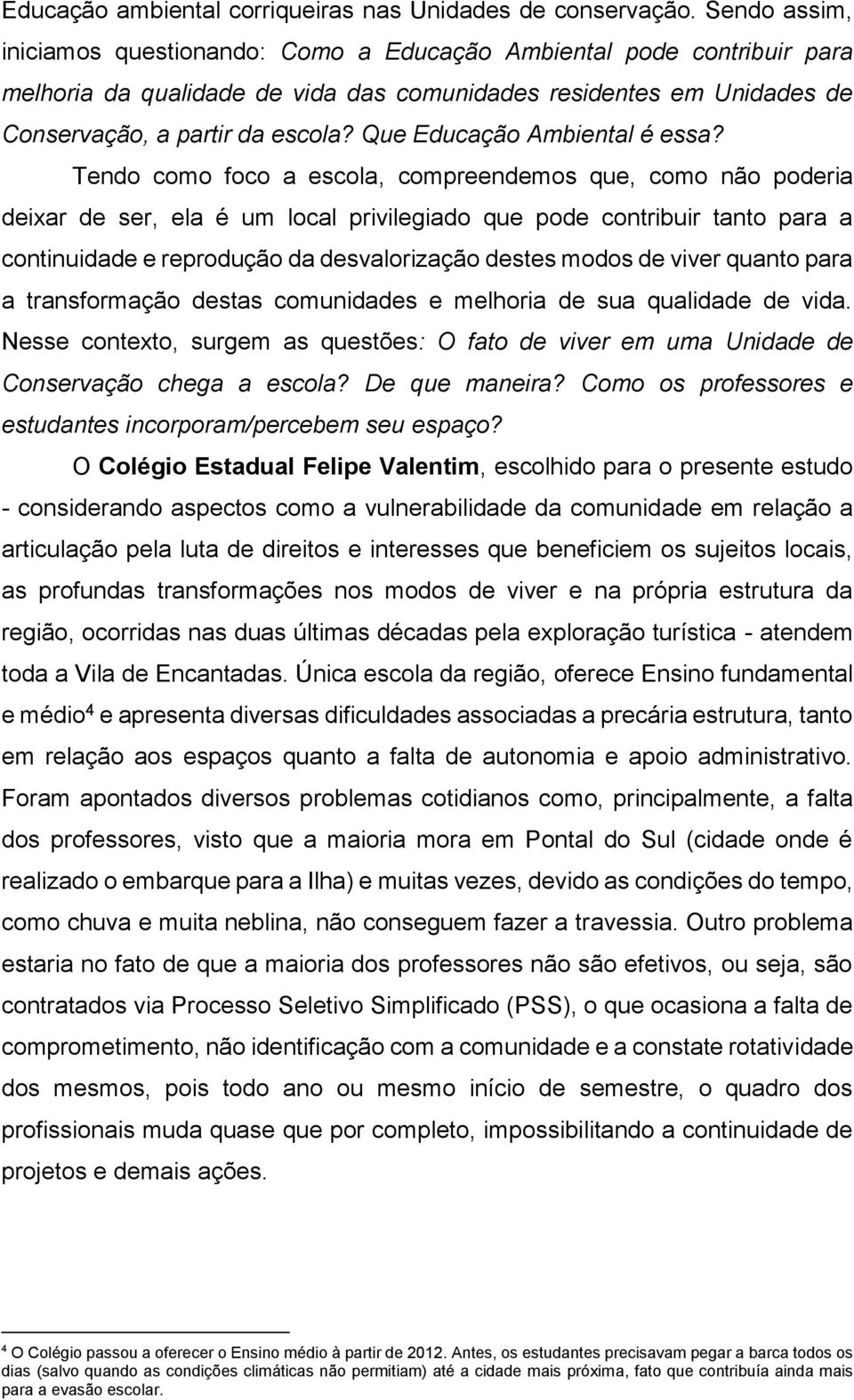 Que Educação Ambiental é essa?