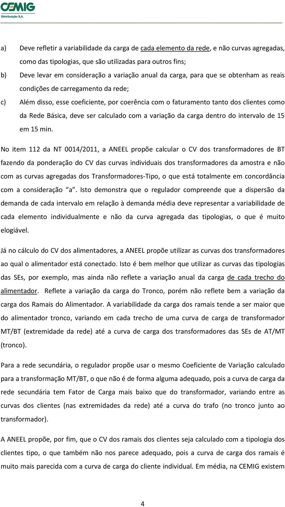 a variação da carga dentro do intervalo de 15 em 15 min.