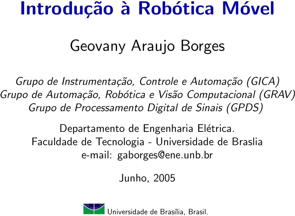 Processamento Digital de Sinais (GPDS) Departamento de Engenharia Elétrica.