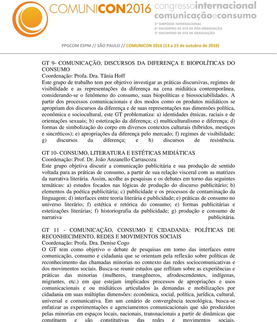 fenômeno do consumo, suas biopolíticas e biossociabilidades.