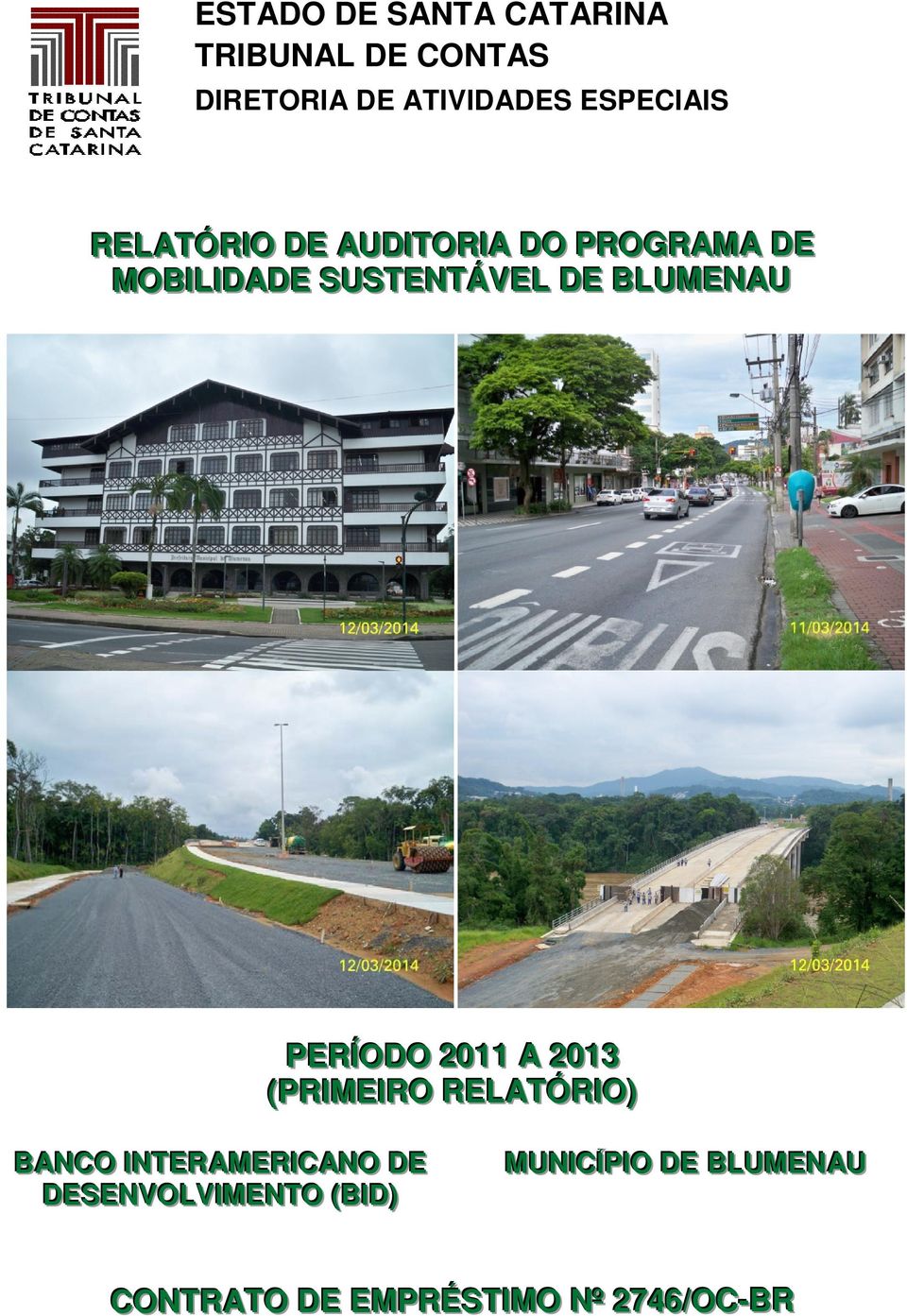 PERÍÍODO 2011 A 2013 (PRIIMEIIRO RELATÓRIIO) BANCO IINTERAMERIICANO DE