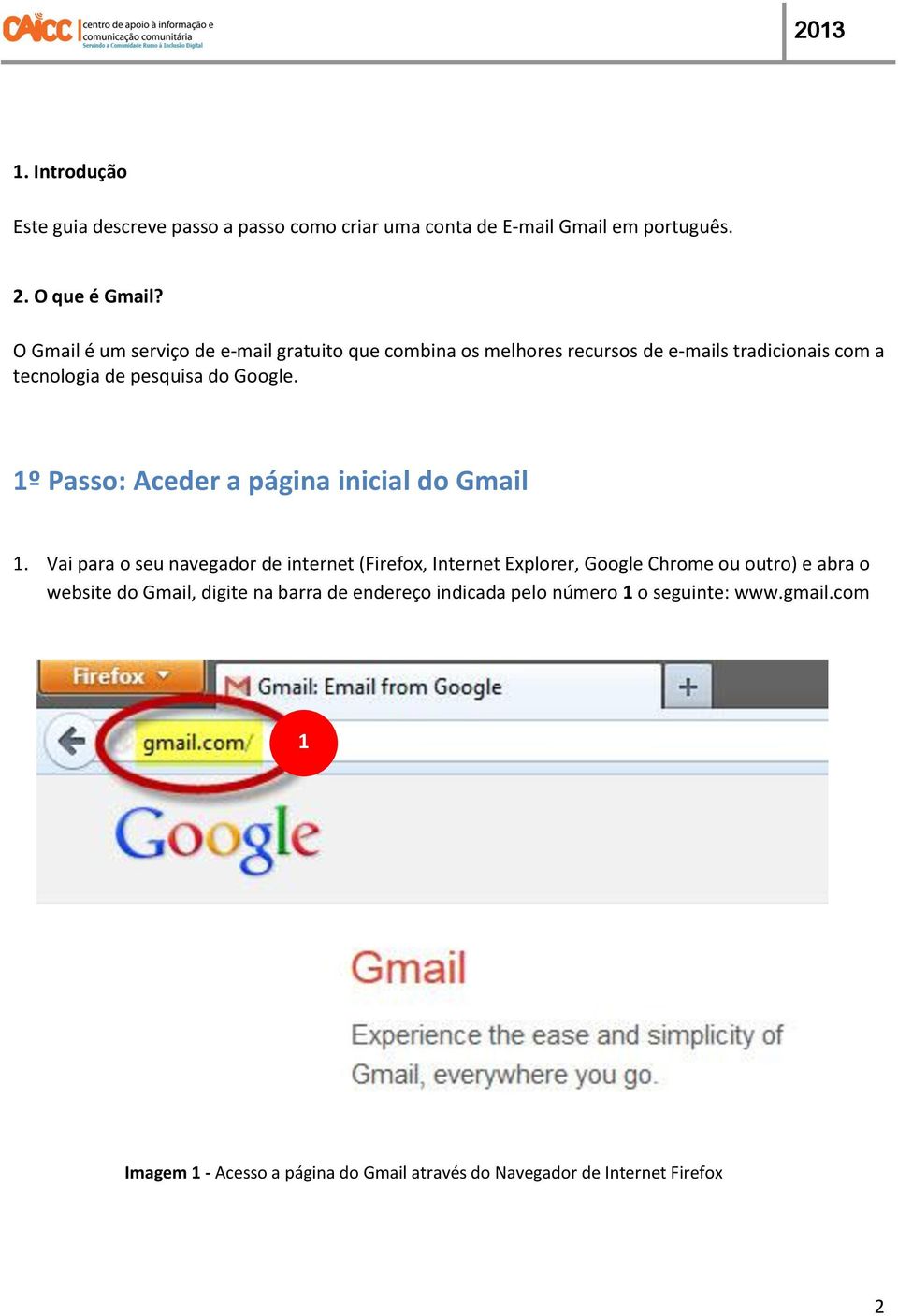 º Passo: Aceder a página inicial do Gmail.