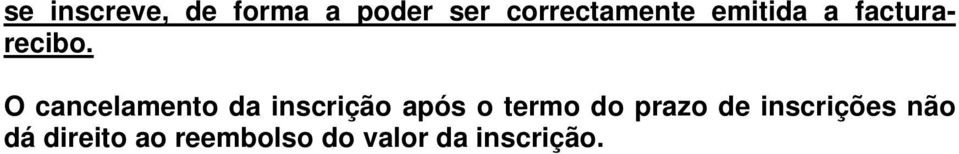 O cancelamento da inscrição após o termo do