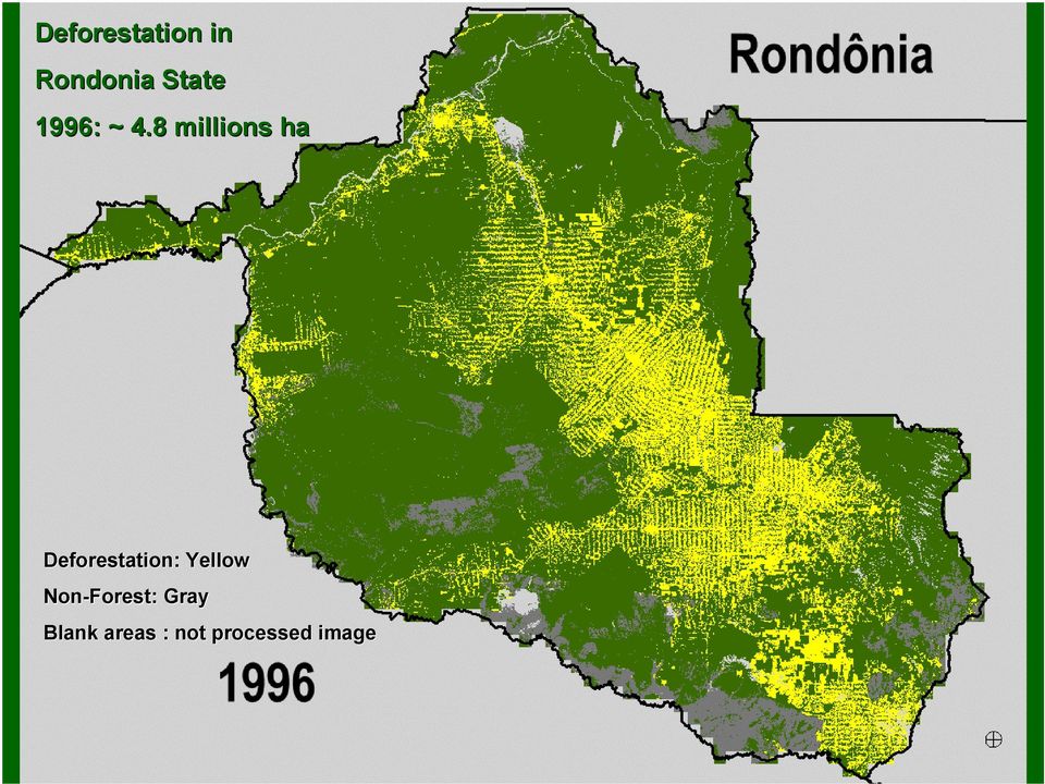 8 millions ha Deforestation: