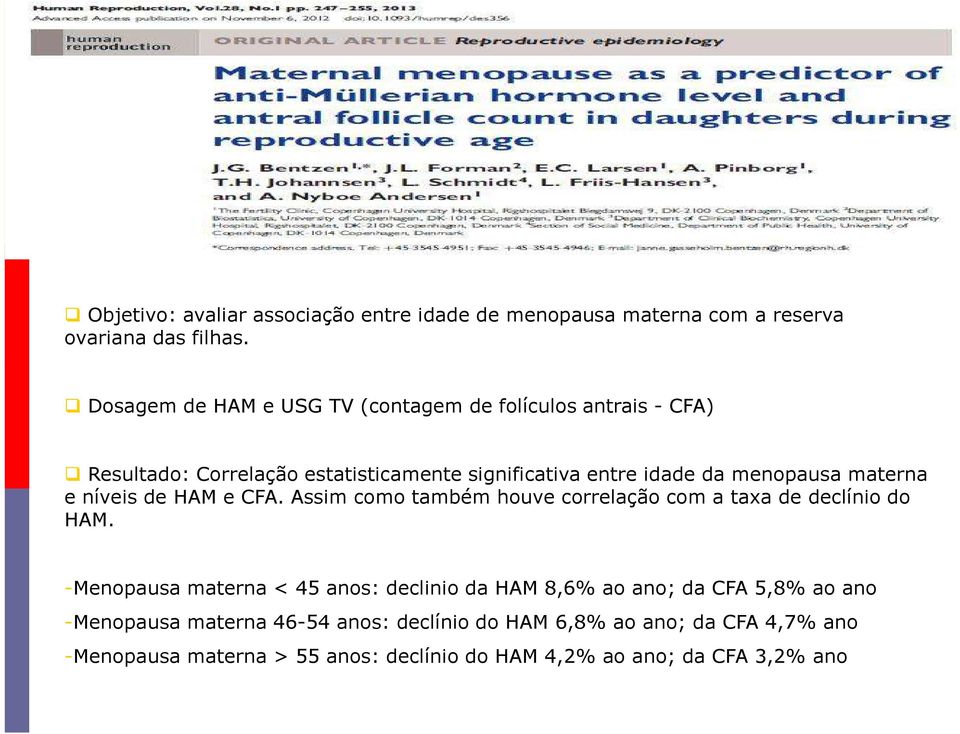 materna e níveis de HAM e CFA. Assim como também houve correlação com a taxa de declínio do HAM.