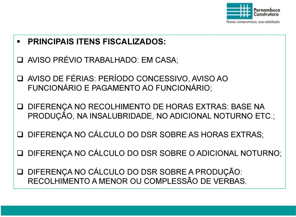 PRODUÇÃO, NA INSALUBRIDADE, NO ADICIONAL NOTURNO ETC.